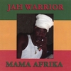 JAH WARRIOR: Mama Afrika