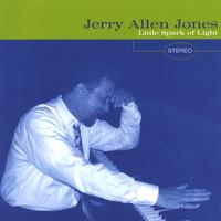 JERRY ALLEN JONES: Little Spark of Light