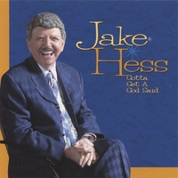 Jake Hess : Gotta Get A God Said