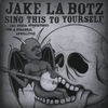 JAKE LA BOTZ: Sing This To Yourself