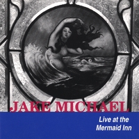 JAKE MICHAEL: Live at the Mermaid Inn