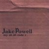 JAKE POWELL: My 10-45 Code 1