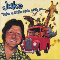 Jake : Take A Little Ride With Me