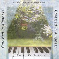 John A. Krallmann : Caressed in Kindness