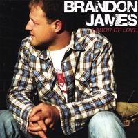 Brandon James : Labor of Love