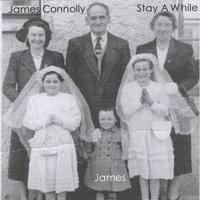 James Connolly : Stay A While