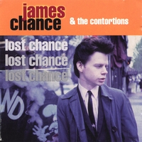 James Chance & the Contortions : Lost Chance