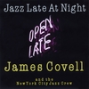 JAMES COVELL: Jazz Late At Night