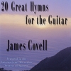 JAMES COVELL: 20 Great Hymns for the Guitar