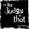 JAMES D INGRAM: I'll Be the Judge of That