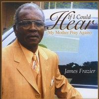 James Frazier : If I Could Hear (My Mother Pray Again)