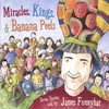 JAMES FUNNYHAT: Miracles, Kings, & Banana Peels