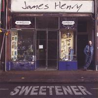 JAMES HENRY: Sweetener