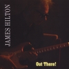 JAMES HILTON: Out There!