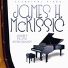 JAMES H. MCKISSIC: Jimmy Plays Schumann