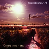 JAMES HOLLINGSWORTH: Coming Home to Stay