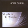 JAMES HOOKER: Slow Boat To Memphis