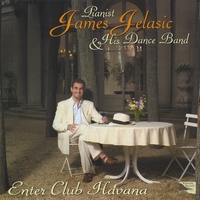 James Jelasic & His Dance Band : Enter Club Havana