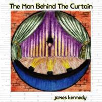 JAMES KENNEDY: The Man Behind The Curtain