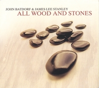 John Batdorf & James Lee Stanley : All Wood And Stones