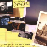 JAMES L. VENABLE: Holding Space