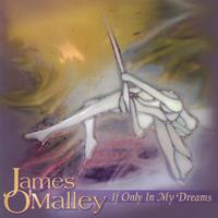 James O'Malley : If Only In My Dreams