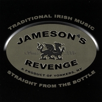 JAMESON&rsquo;S REVENGE: Traditional Irish Music-Straight From The Bottle