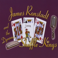 James Ronstadt & The Shuffle Kings : James Ronstadt & The Shuffle Kings