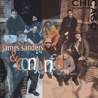 James Sanders & Conjunto : Chicago Sessions