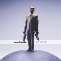 Steve James : Home Tonight