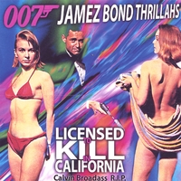 Jamez Bond Thrillahs : Licensed to Kill in California