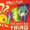 Jamie & Steve: The Next Big Thing