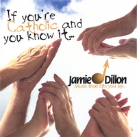 Jamie Dillon : If You're Catholic and You Know it . . .