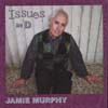 JAMIE MURPHY: Issues in D.