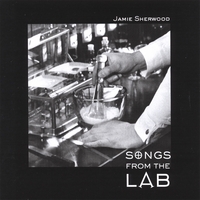 Jamie Sherwood : Songs from the Lab