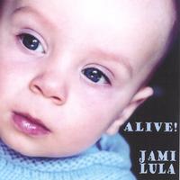 Jami Lula : Alive!