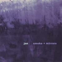 JAN : Smoke and Mirrors