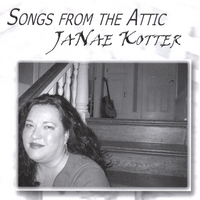 JaNae Kotter : Songs from the Attic