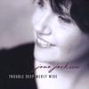 JANA JACKSON: Trouble Deep, Mercy Wide