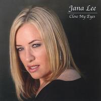 Jana Lee : Close My Eyes