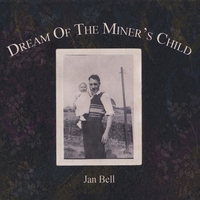 Jan Bell: Dream of the Miner
