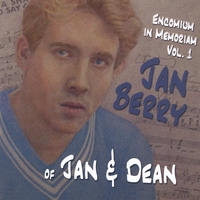 Various : Encomium In Memoriam Vol. 1 Jan Berry Of Jan & Dean