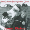 JANET FISHER: I'm Gonna Lasso Santa Claus