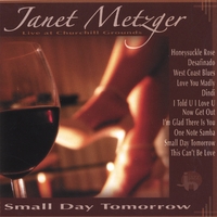 Janet Metzger : Small Day Tomorrow: Janet Metzger Live At Churchill Grounds