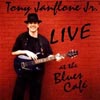 TONY JANFLONE JR.: Live At The Blues Cafe