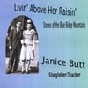 JANICE BUTT: Livin' Above Her Raisin'