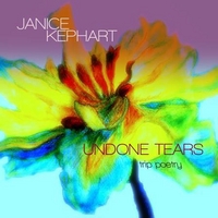 JANICE KEPHART: Undone Tears