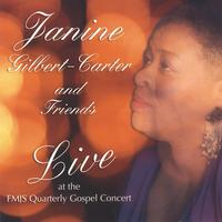 Janine Gilbert-Carter : Janine Gilbert-Carter & Friends Live at the FMJS Quarterly Gospel Concert