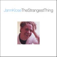JANN KLOSE: The Strangest Thing