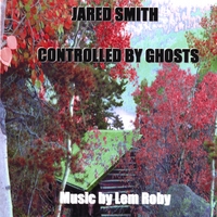 JARED SMITH: Controlled by Ghosts